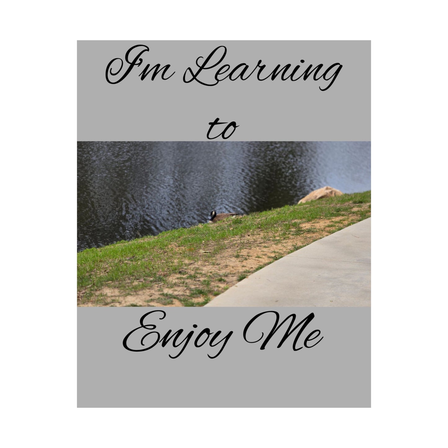 Inspirational Duck Matte Vertical Poster - "I'm Learning to Enjoy Me"