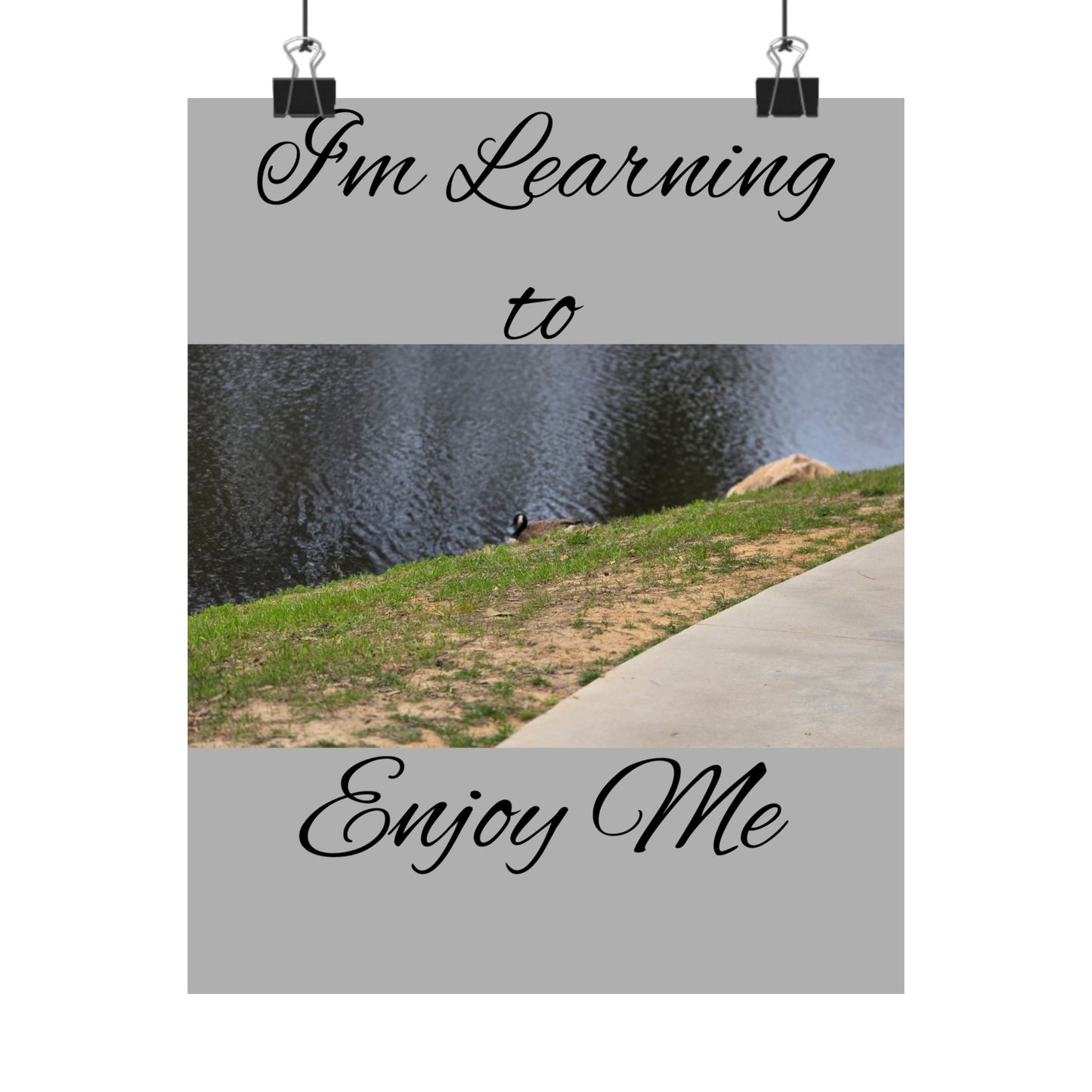 Inspirational Duck Matte Vertical Poster - "I'm Learning to Enjoy Me"