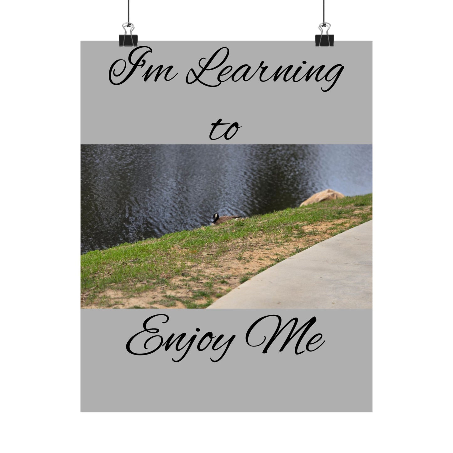 Inspirational Duck Matte Vertical Poster - "I'm Learning to Enjoy Me"